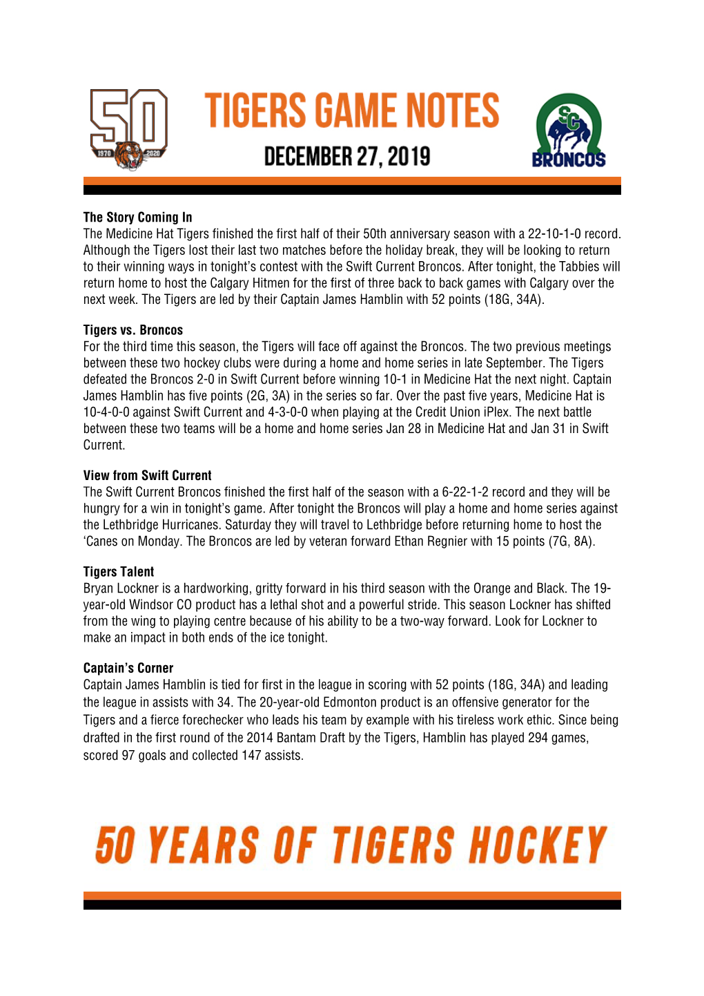 The Story Coming in the Medicine Hat Tigers Finished the First Half of Their 50Th Anniversary Season with a 22-10-1-0 Record. Al