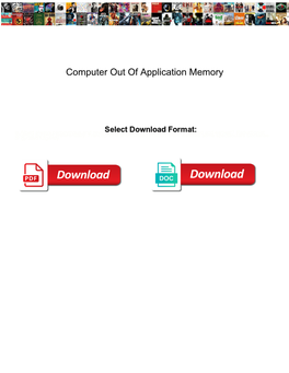 Computer out of Application Memory