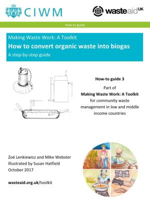 How to Convert Organic Waste Into Biogas a Step-By-Step Guide
