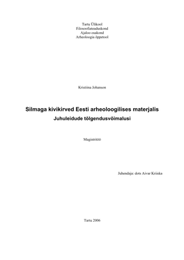 Silmaga Kivikirved Eesti Arheoloogilises Materjalis Juhuleidude Tõlgendusvõimalusi