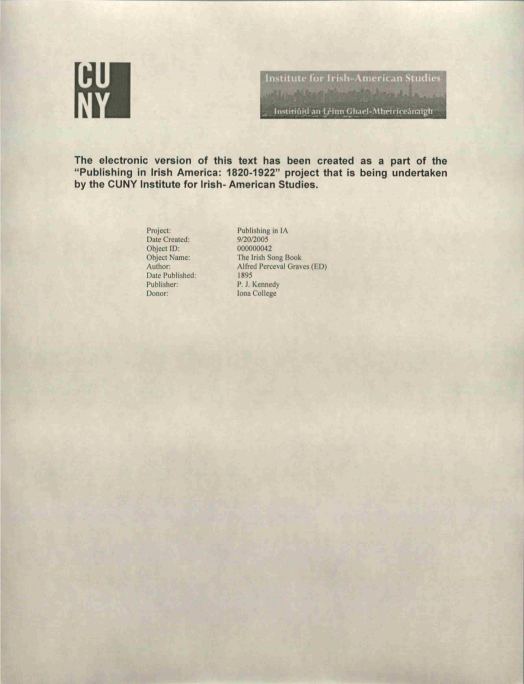 Publishing in Irish America: 1820-1922" Project That Is Being Undertaken by the CUNY Institute for Irish- American Studies