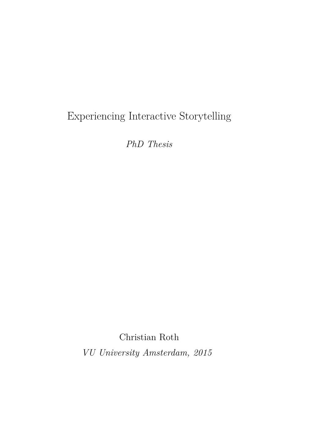 Experiencing Interactive Storytelling