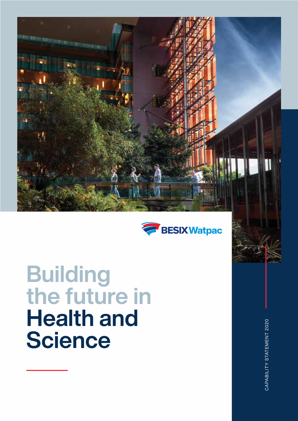 Building the Future in Health and Science CAPABILITY STATEMENT 2020 STATEMENT CAPABILITY