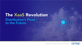 The Xaas Revolution Distribution’S Pivot to the Future Xaas Factors in Focus and on Demand
