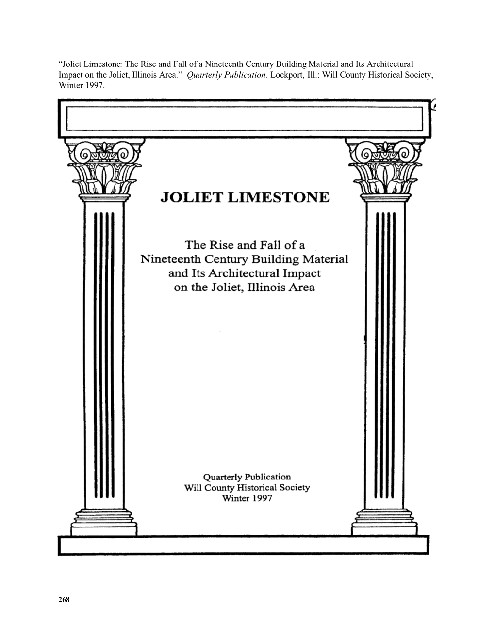 Joliet Limestone: the Rise and Fall of a Nineteenth Century Building Material and Its Architectural Impact on the Joliet, Illinois Area.” Quarterly Publication