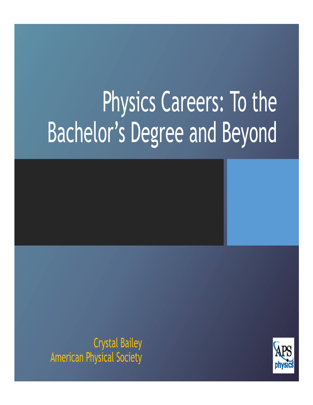 Physics Careers: to the Bachelor's Degree and Beyond