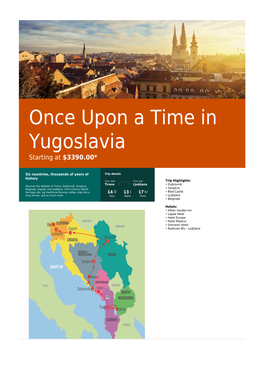 Once Upon a Time in Yugoslavia Starting at $3390.00*