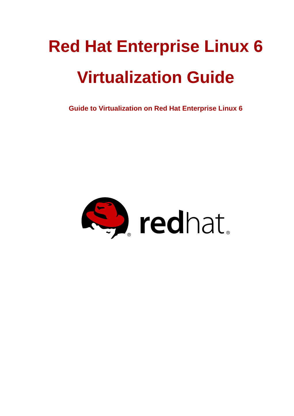 Guide to Virtualization on Red Hat Enterprise Linux 6 Virtualization Guide