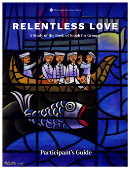 RELENTLESS LOVE a Study of the Book of Jonah for Groups