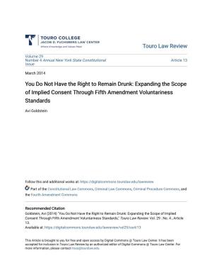 You Do Not Have the Right to Remain Drunk: Expanding the Scope of Implied Consent Through Fifth Amendment Voluntariness Standards