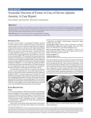 Avascular Necrosis of Femur in Case of Severe Aplastic Anemia: a Case Report Himani Dhingra1, Geeta Mandhani2, Manas Kalra3, Amita Mahajan4