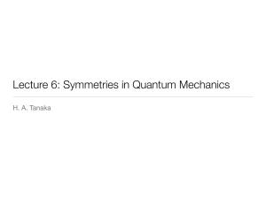 Lecture 6 Symmetries in Quantum Mechanics