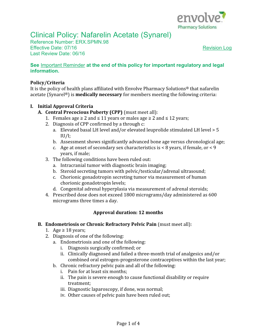 Clinical Policy: Nafarelin Acetate (Synarel) Reference Number: ERX.SPMN.98 Effective Date: 07/16 Revision Log Last Review Date: 06/16