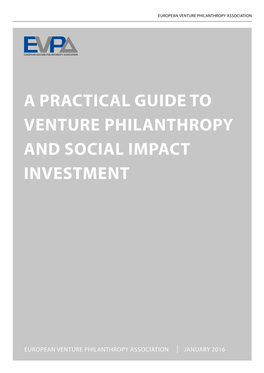 A Practical Guide to Venture Philanthropy and Social Impact Investment