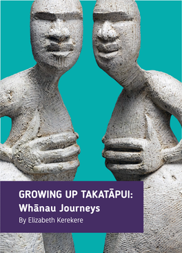 GROWING up TAKATĀPUI: Whānau Journeys