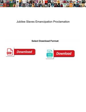 Jubilee Slaves Emancipation Proclamation