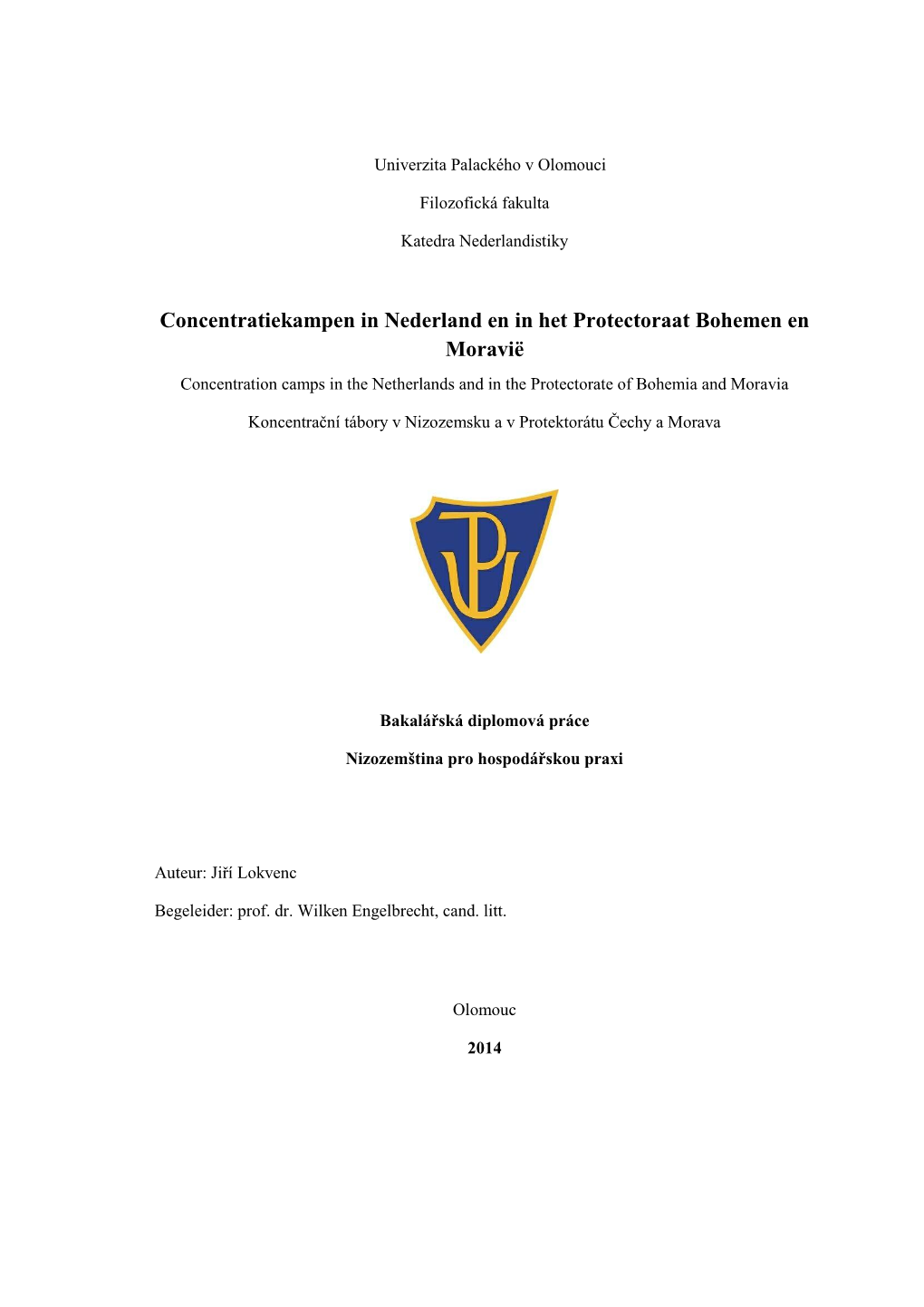 Concentratiekampen in Nederland En in Het Protectoraat Bohemen En Moravië Concentration Camps in the Netherlands and in the Protectorate of Bohemia and Moravia