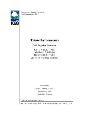 Trimethylbenzenes CAS Registry Numbers: 526-73-6 (1,2,3-TMB) 95-63-6 (1,2,4-TMB) 108-67-8 (1,3,5-TMB) 25551-13-7 (Mixed Isomers)