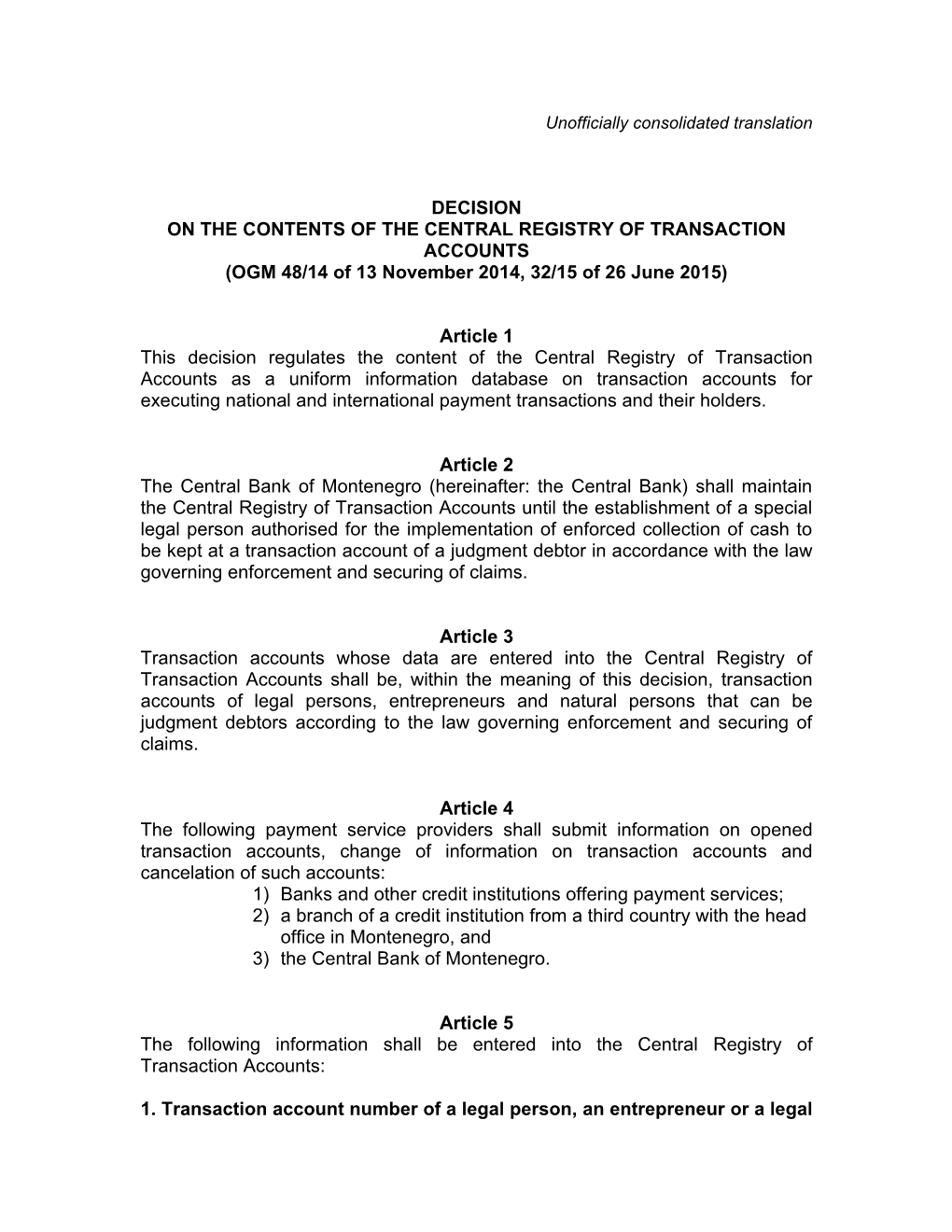 DECISION on the CONTENTS of the CENTRAL REGISTRY of TRANSACTION ACCOUNTS (OGM 48/14 of 13 November 2014, 32/15 of 26 June 2015)