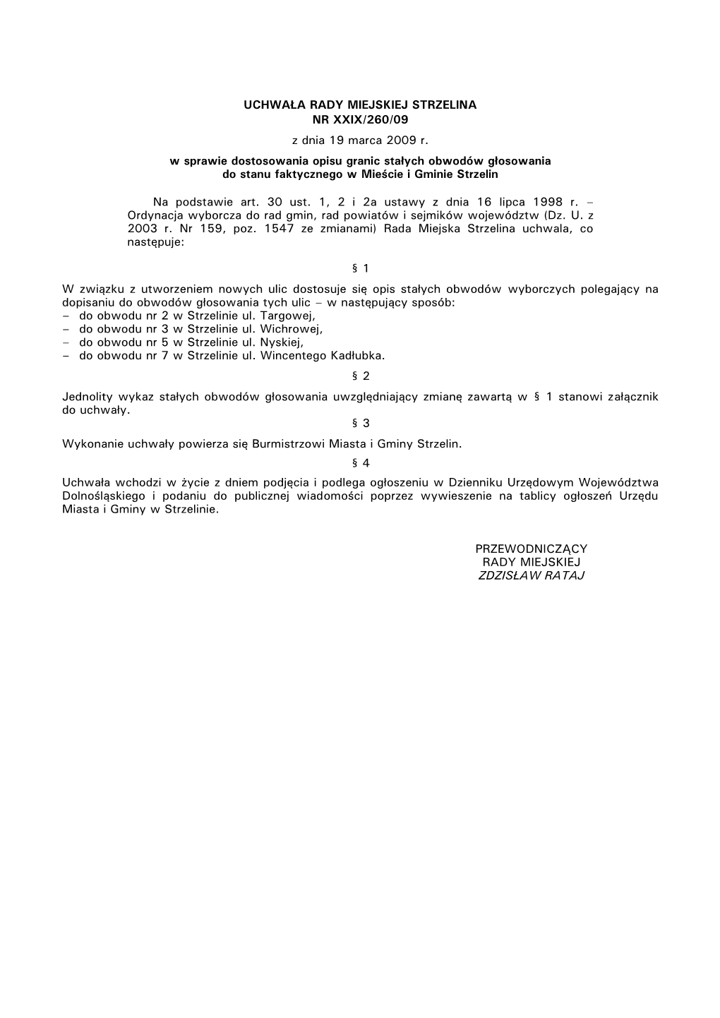 UCHWAŁA RADY MIEJSKIEJ STRZELINA NR XXIX/260/09 Z Dnia 19 Marca 2009 R