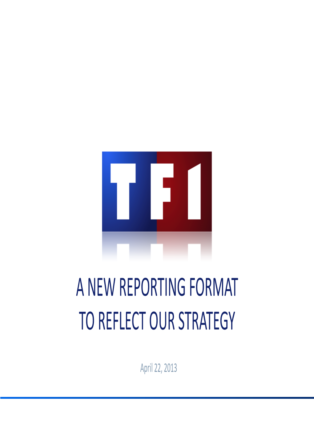 A New Reporting Format to Reflect Our Strategy