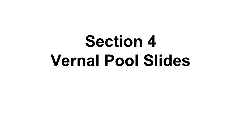 Section 4 Vernal Pool Slides Guide to Vernal Pools