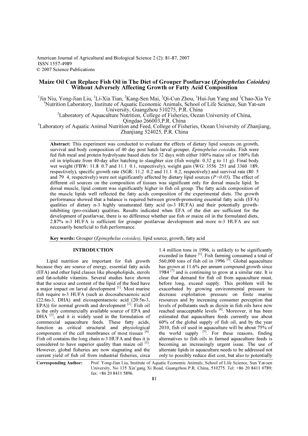 Maize Oil Can Replace Fish Oil in the Diet of Grouper Postlarvae ( Epinephelus Coioides) Without Adversely Affecting Growth Or Fatty Acid Composition