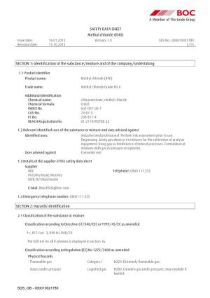 SAFETY DATA SHEET Methyl Chloride (R40) Issue Date: 16.01.2013 Version: 1.0 SDS No.: 000010021780 Revision Date: 15.10.2013 1/15
