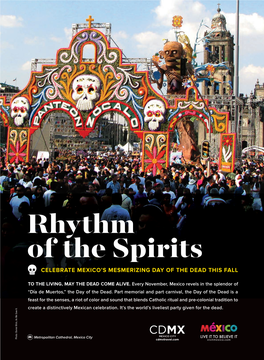Rhythm of the Spirits CELEBRATE MEXICO’S MESMERIZING DAY of the DEAD THIS FALL
