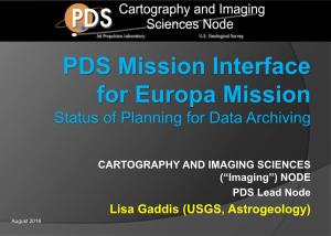 PDS Mission Interface for Europa Mission Status of Planning for Data Archiving
