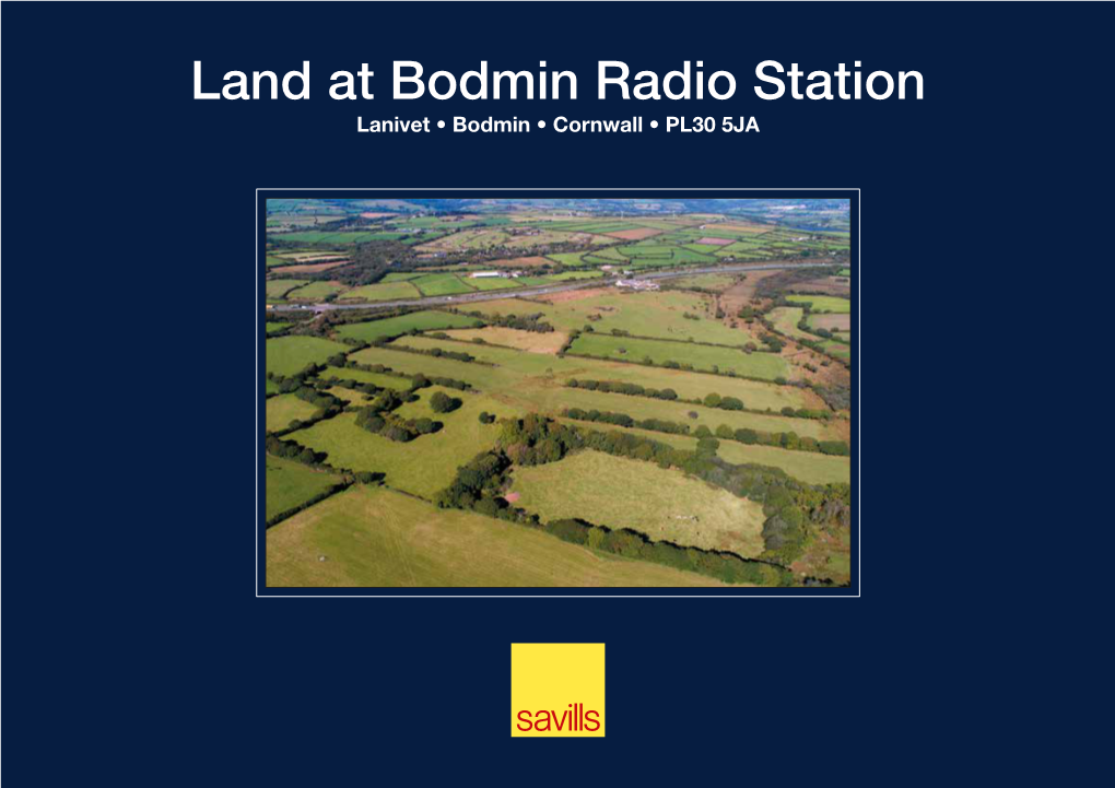 Land at Bodmin Radio Station Lanivet • Bodmin • Cornwall • PL30 5JA Land at Bodmin Radio Station
