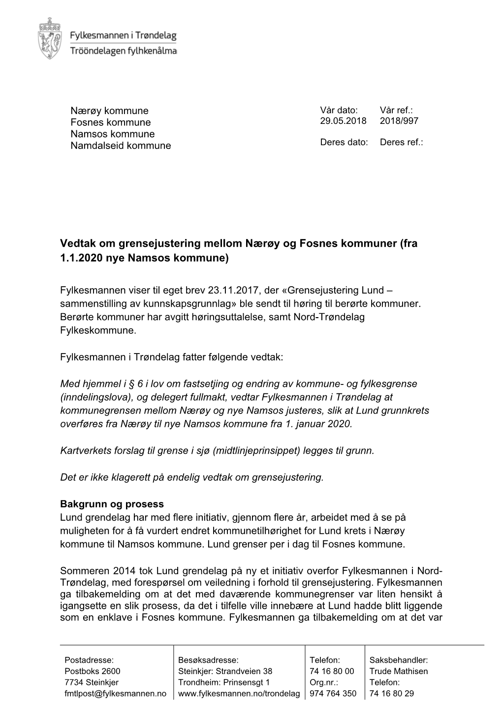 Vedtak Om Grensejustering Mellom Nærøy Og Fosnes Kommuner (Fra 1.1.2020 Nye Namsos Kommune)