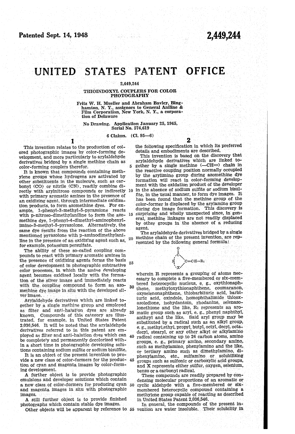 UNITED STATES PATENT OFFICE 2,449,244 Thioindoxyl Couplers for COLOR PHOTOGRAPHY Fritz W