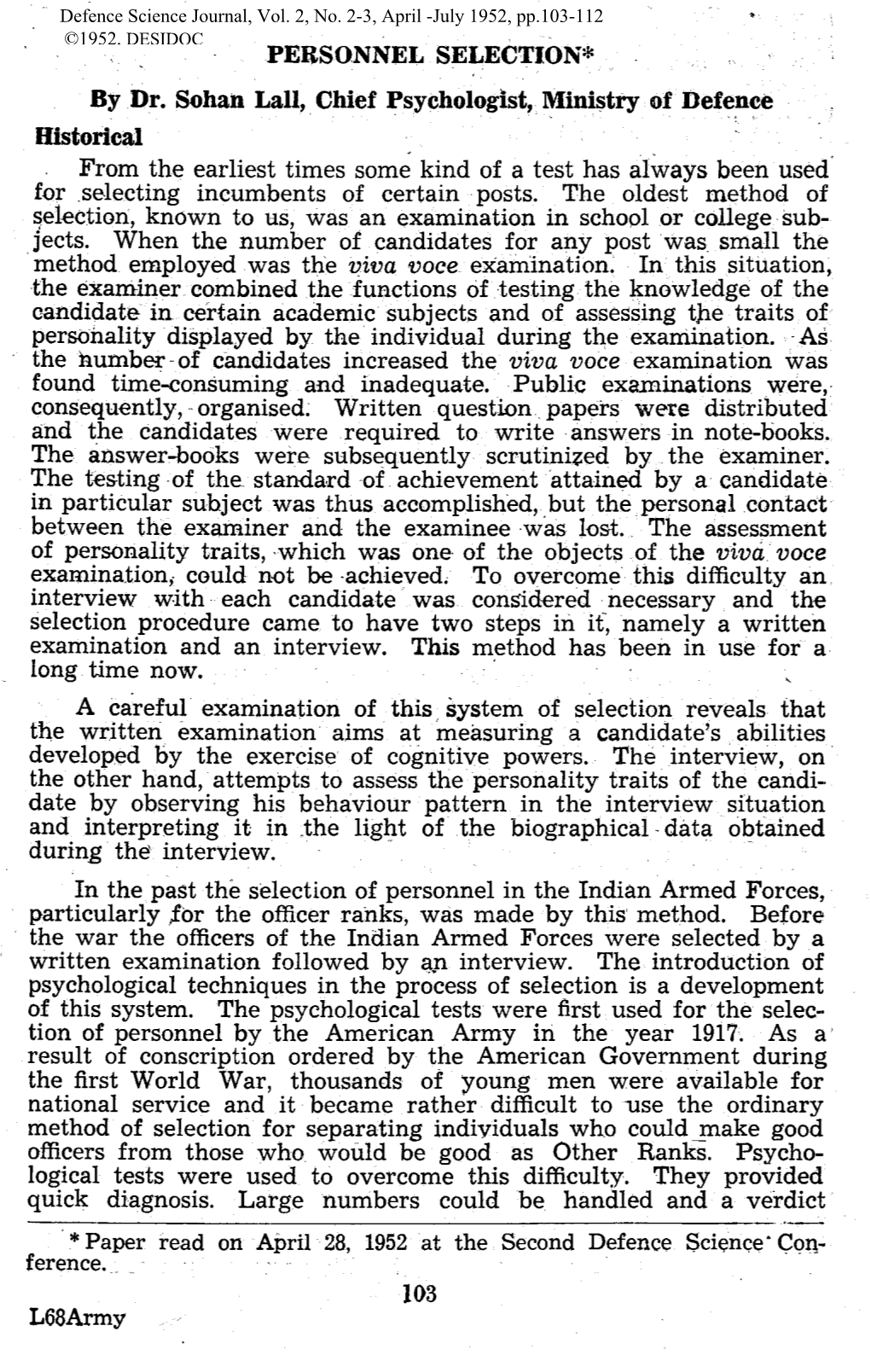 PERSONNEL SELECTION* by Dr. Sohan Lall, Chief Psychologist, Ministry of Defence Historical from the Earliest Times Somd Kind Of