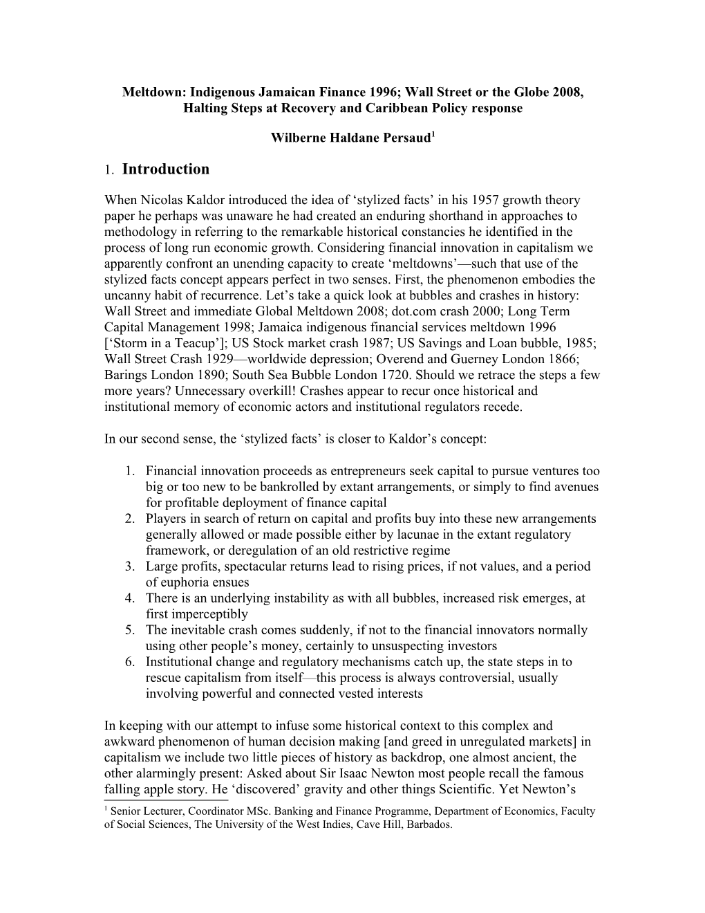 Meltdown: Indigenous Jamaican Finance 1996; Wall Street Or the Globe 2008, Halting Steps