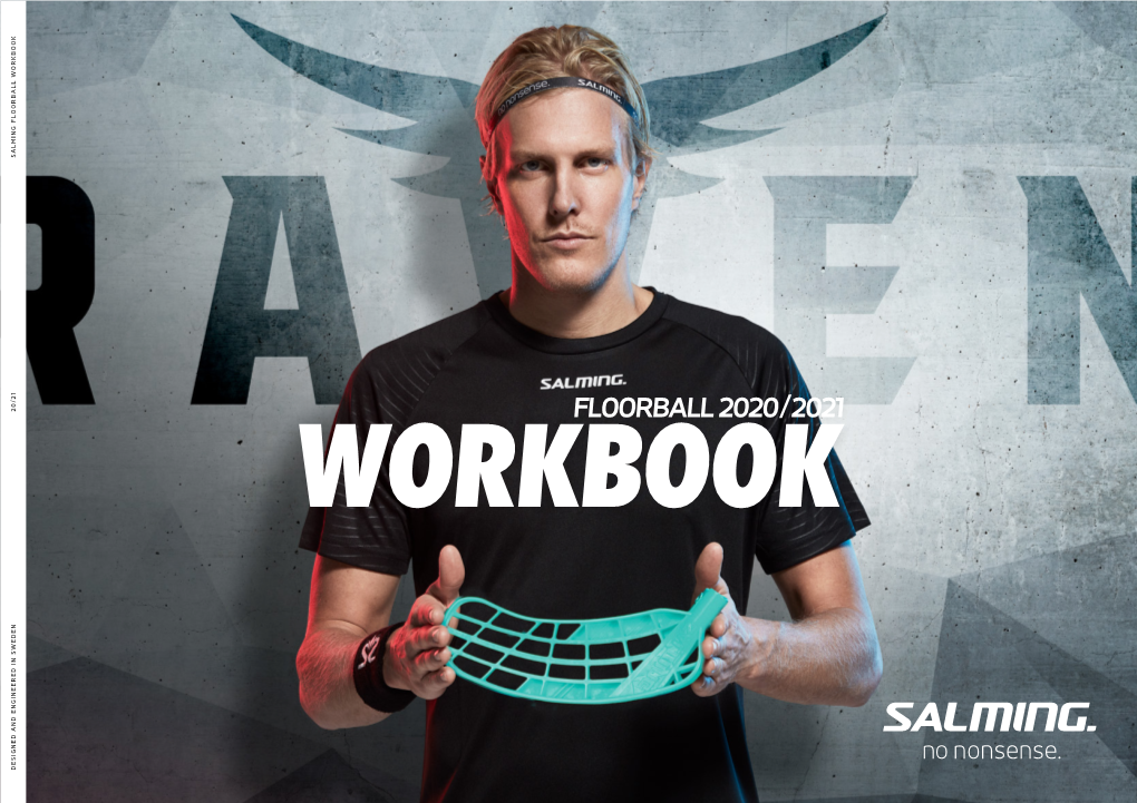 Floorball 2020 / 2021 Workbook Designed and Engineered in Sweden Salming Floorball 20/21