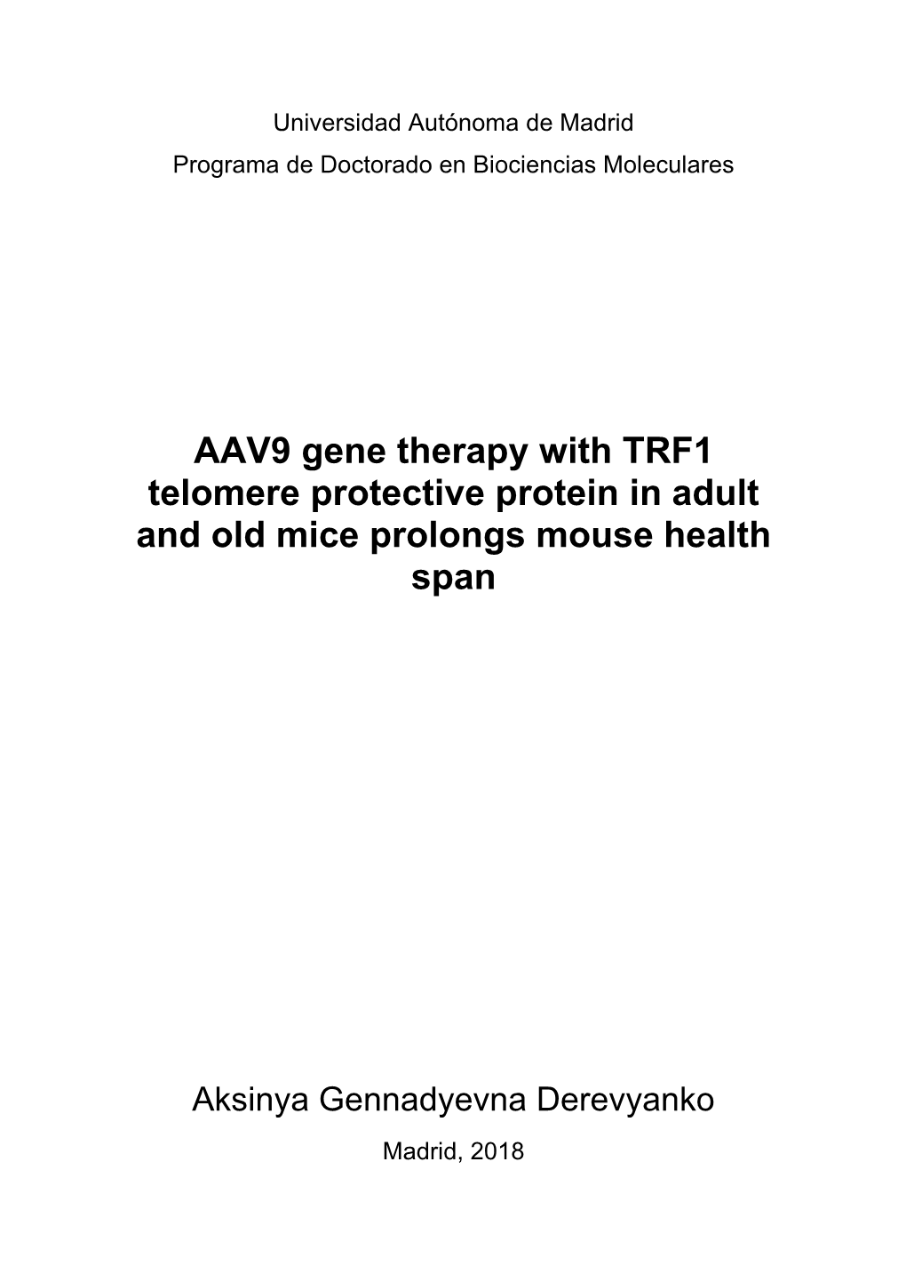 AAV9 Gene Therapy with TRF1 Telomere Protective Protein in Adult and Old Mice Prolongs Mouse Health Span