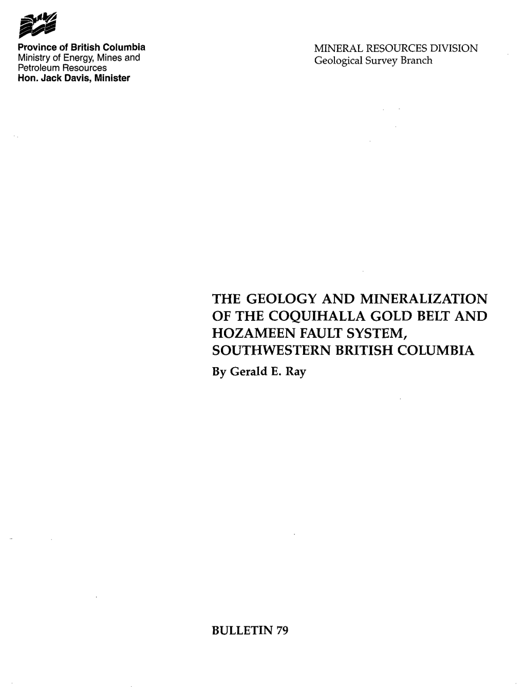 THE GEOLOGY and MINERALIZATION of the COQUIHALLA GOLD BELT and HOZAMEEN FAULT SYSTEM, SOUTHWESTERN BRITISH COLUMBIA by Gerald E