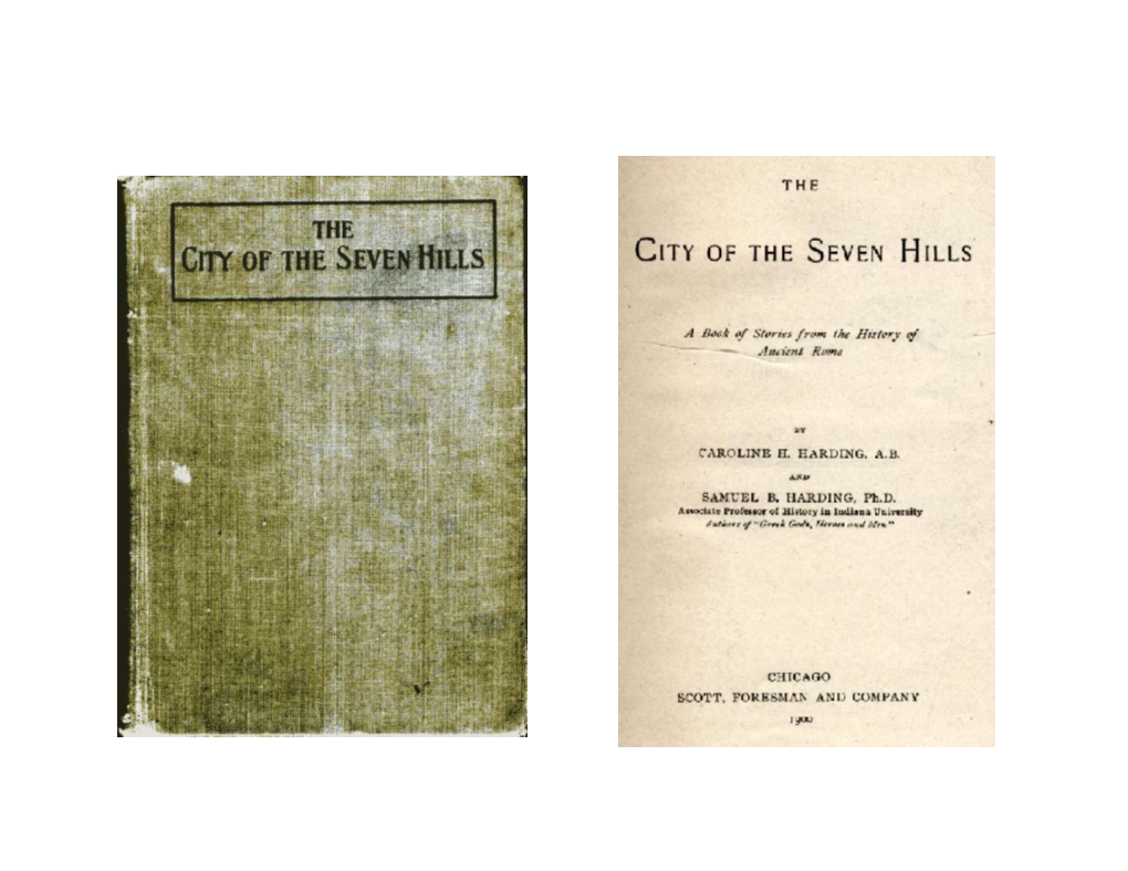 The City of the Seven Hills." As the City Grew, It Became Necessary to Defend These New Parts Also Against Rome's Enemies