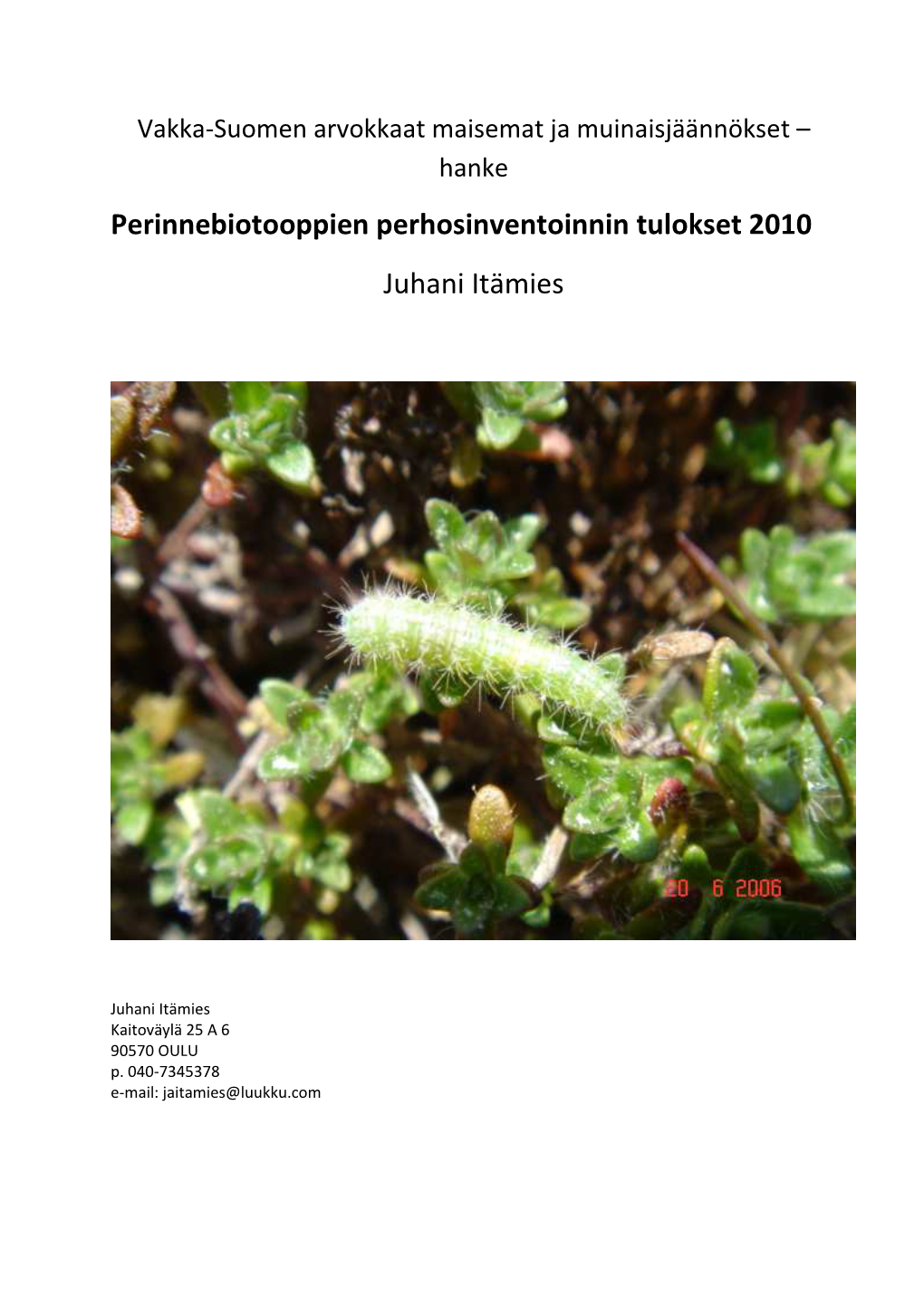 Perinnebiotooppien Perhosinventoinnin Tulokset 2010 Juhani Itämies