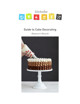 Guide to Cake Decorating (Beginner’S Manual)