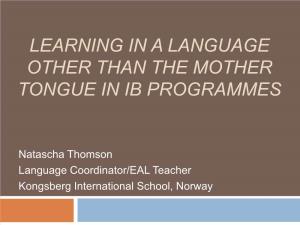 Learning in a Language Other Than the Mother Tongue in Ib Programmes