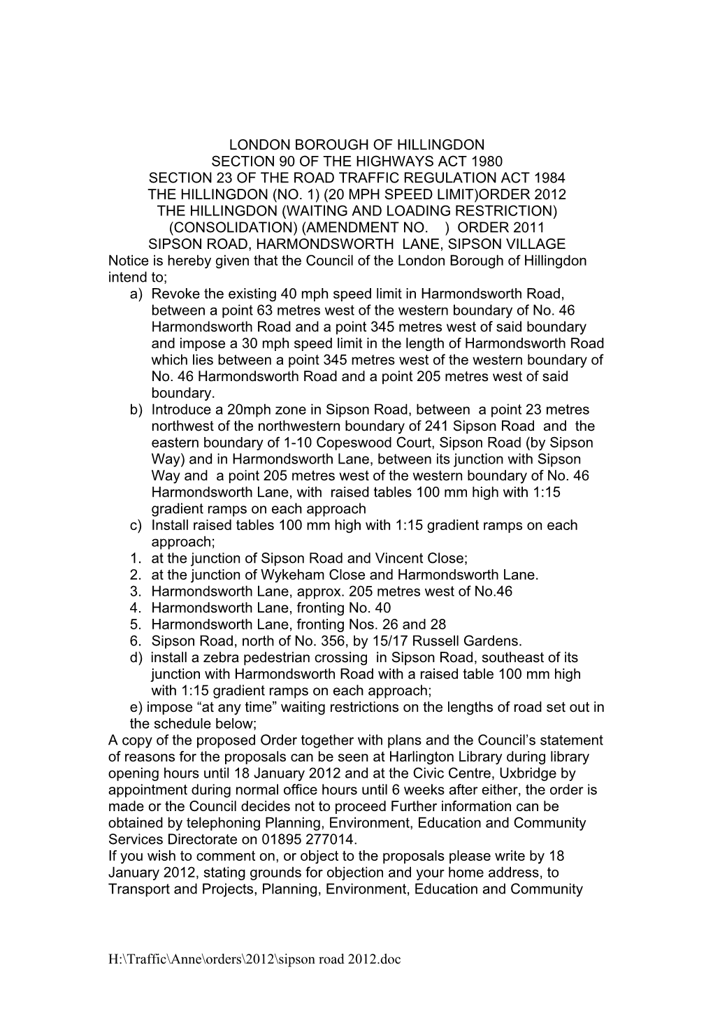 London Borough of Hillingdon Section 90 of the Highways Act 1980 Section 23 of the Road Traffic Regulation Act 1984 the Hillingdon (No