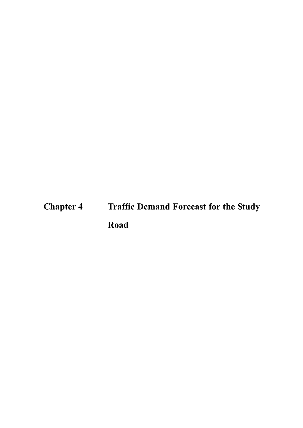 Chapter 4 Traffic Demand Forecast for the Study Road the Study on Upgrading of Nampula-Cuamba Road FINAL REPORT in the Republic of Mozambique November 2007