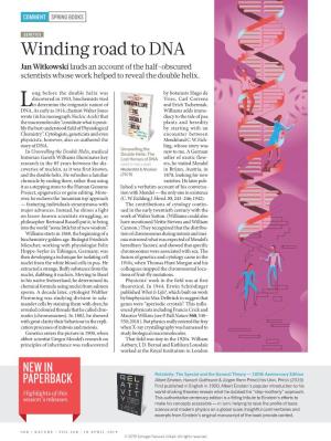 Winding Road to DNA Jan Witkowski Lauds an Account of the Half-Obscured Scientists Whose Work Helped to Reveal the Double Helix