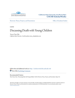 Discussing Death with Young Children Teresa Clare Olin California State University - San Bernardino, Teresa Olin@Yahoo.Com