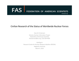 Civilian Research of the Status of Worldwide Nuclear Forces