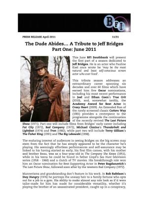 The Dude Abides… a Tribute to Jeff Bridges Part One: June 2011