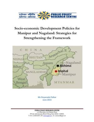 Socio-Economic Development Policies for Manipur and Nagaland: Strategies for Strengthening the Framework