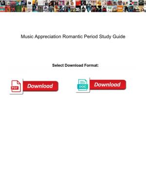Music Appreciation Romantic Period Study Guide